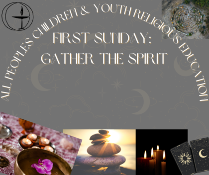 Pictures of a chalice, labyrinth, stones, candles, and tarot cards on a grey background. Beige text states: All Peoples Children and Youth Religious Exploration, First Sunday: Gather the Spirit